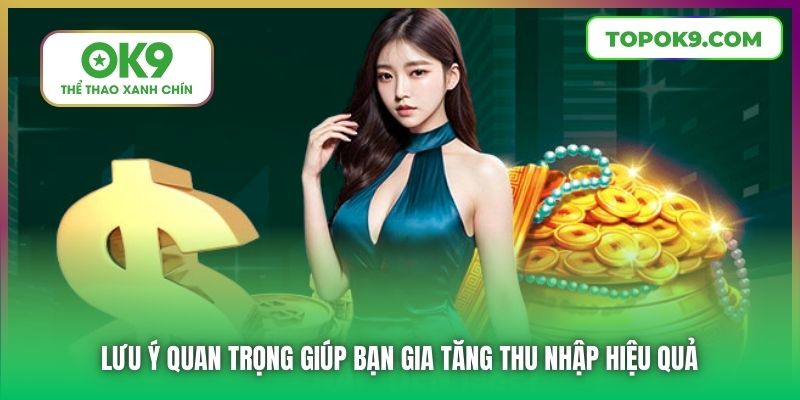 Lưu ý quan trọng giúp bạn gia tăng thu nhập hiệu quả