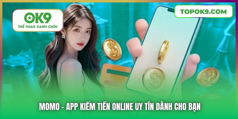 Momo - app kiếm tiền online uy tín dành cho bạn
