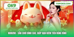 Nohu90 | Sân Chơi Đỉnh Cao, Giúp Bạn Kiếm Tiền Rủng Rỉnh