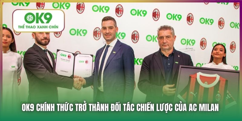 OK9 chính thức trở thành đối tác chiến lược của AC Milan