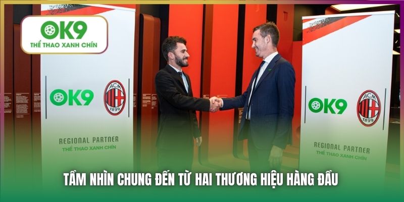 Tầm nhìn chung đến từ hai thương hiệu hàng đầu
